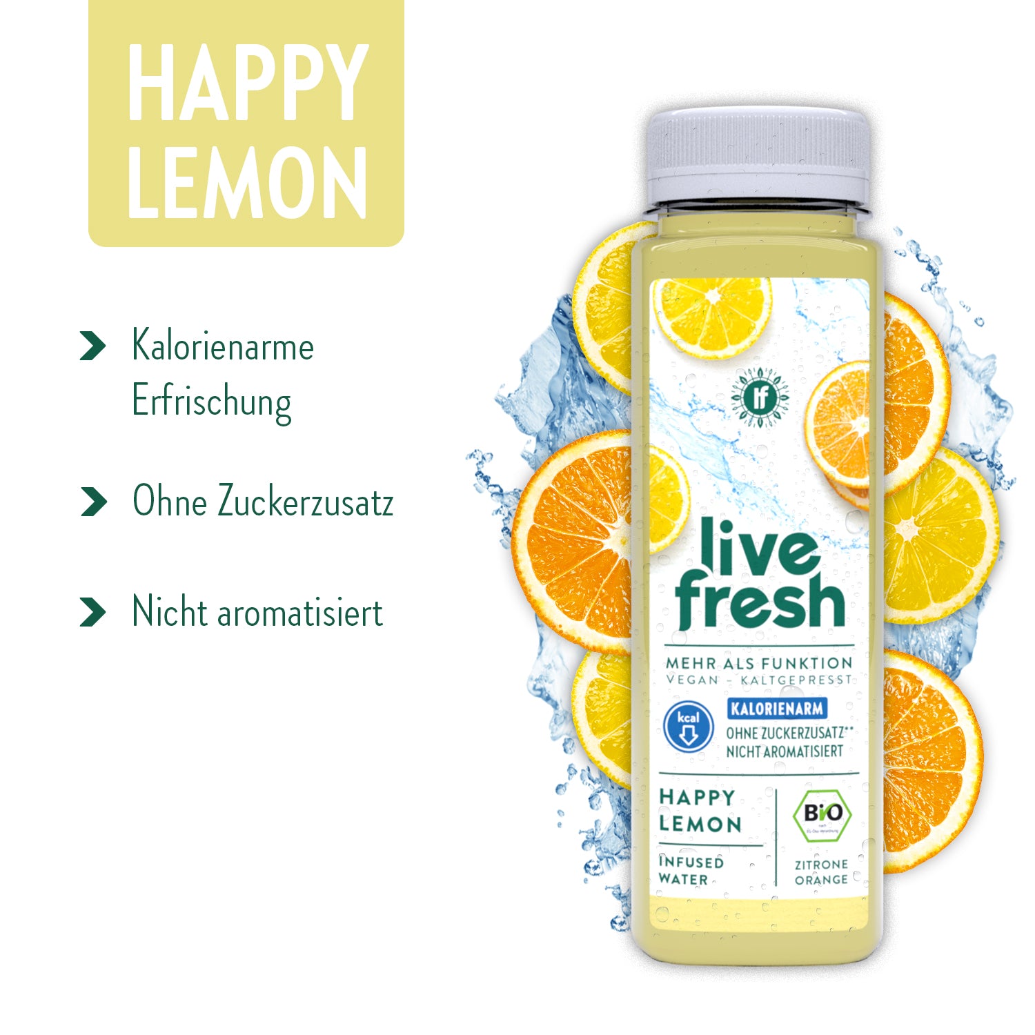 Eine Flasche „Live Fresh Happy Lemon“, begleitet von Zitronen- und Orangenscheiben und spritzigem Wasser im Hintergrund. Es wird betont, dass das Getränk kalorienarm, ohne Zuckerzusatz und nicht aromatisiert ist. Es handelt sich um ein biologisches, vegan-kaltgepresstes Getränk, das als erfrischende und gesunde Wahl beworben wird. Die Farben und das Design vermitteln Frische und Natürlichkeit.